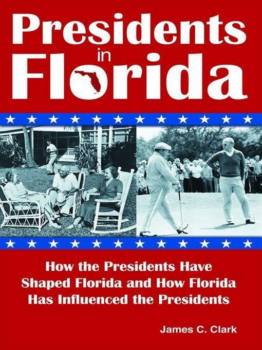 Title details for Presidents in Florida by James C Clark - Available